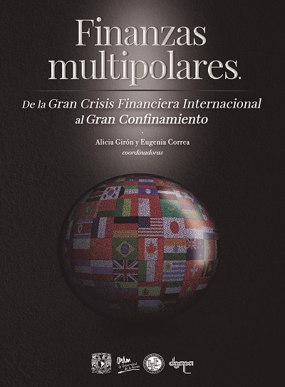 Libro: Finanzas multipolares. De la Gran Crisis Financiera Internacional al Gran Confinamiento