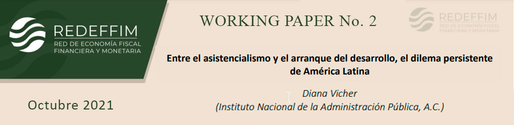 Working paper REDEFFIM No.2. Entre el asistencialismo y el arranque del desarrollo, el dilema persistente de América Latina